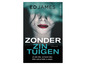 Boekomslag van de thriller 'Zonder Zin Tuigen' van Ed James.