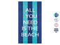 Een blauwe en turquoise badhanddoek met de tekst 'All you need is the beach'.